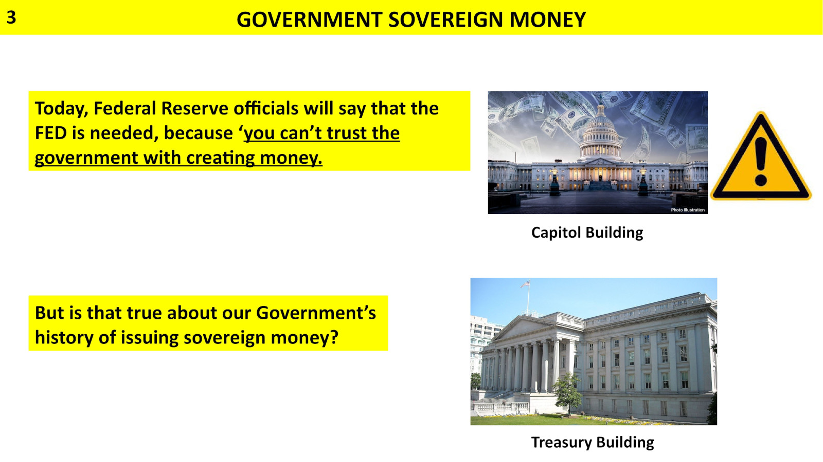 Banks say one cannot trust government to issue money, but is that valid?