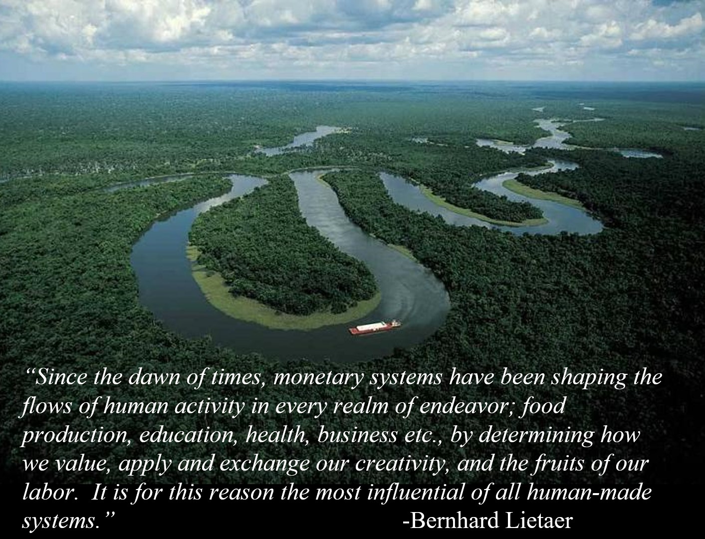 Image of river bend '... monetary systems have been shaping the flows of human activity ...