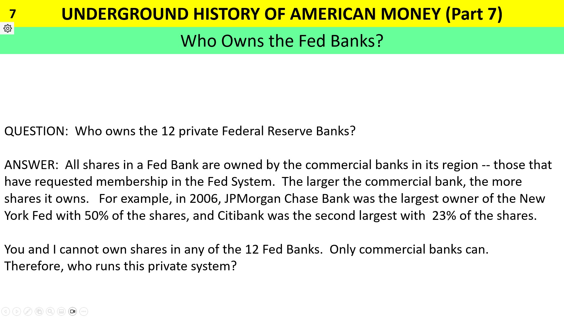 The Federal Reserve regional banks are owned by the commercial banks in the region.