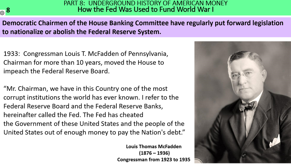 Louis T. McFadden, member of Congress, tried to abolish the Fed