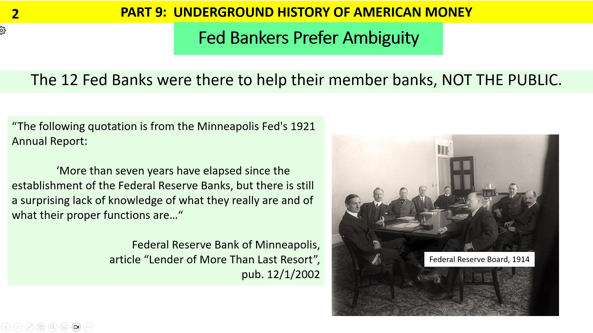 Regional Federal Reserve Banks exist to help member banks, not the public